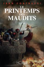 Le printemps des maudits / De Jean Contrucci | Contrucci, Jean