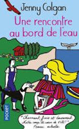 Une rencontre au bord de l'eau / Jenny Colgan | Colgan, Jenny. Auteur