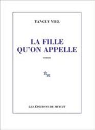 La fille qu'on appelle / Tanguy Viel | Viel, Tanguy (1973-..). Auteur