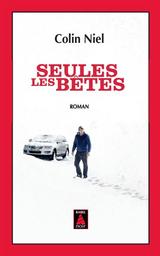 Seules les bêtes : roman / Colin Niel | Niel, Colin (1976-..). Auteur