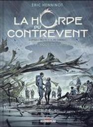 La horde du contrevent. 3, La flasque de Lapsane : d'après l'oeuvre d'Alain Damasio / scénario et dessin, Éric Henninot | Henninot, Éric. Auteur. Illustrateur