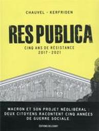 Res publica : cinq ans de résistance 2017-2021 / scénario, David Chauvel | Chauvel, David (1969-..). Auteur