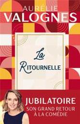 La ritournelle / Aurélie Valognes | Valognes, Aurélie (1983-..). Auteur