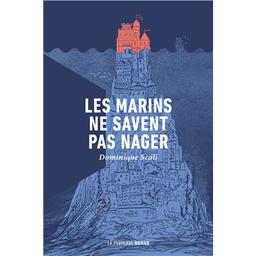 Les marins ne savent pas nager / Dominique Scali | Scali, Dominique. Auteur