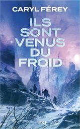 Ils sont venus du froid / Caryl Férey | Férey, Caryl (1967-....) - Romancier. Auteur