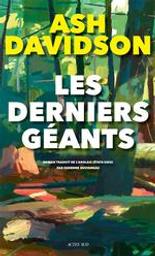 Les derniers géants / Ash Davidson | Davidson, Ash. Auteur