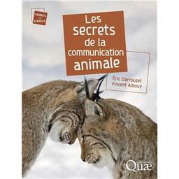 Les secrets de la communication animale / Éric Darrouzet, Vincent Albouy | Darrouzet, Éric (1968-....). Auteur