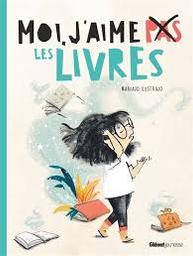 Moi, j'aime (pas) les livres / Mariajo Ilustrajo | Ilustrajo, Mariajo. Auteur