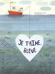 Je t'aime, Bleue / Barroux | 